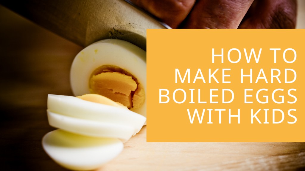 How to Make Hard Boiled Eggs With Kids | Vibrant Mom Society