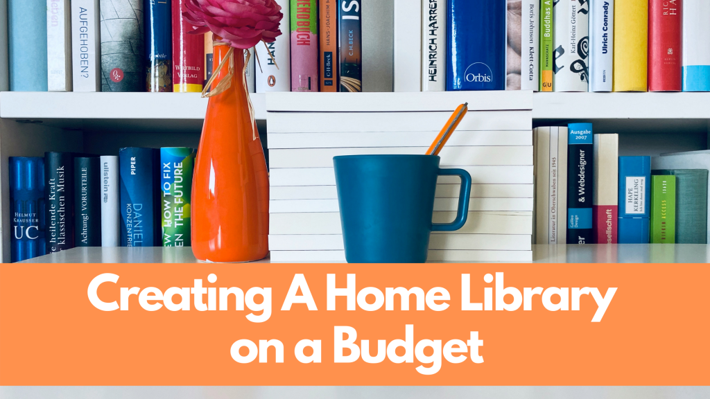 Creating A Home Library on a Budget | Vibrant Mom Society